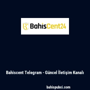 Bahiscent Telegram - G&uuml;ncel İletişim Kanalı